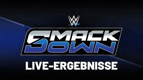 wwe smackdown ergebnisse.
